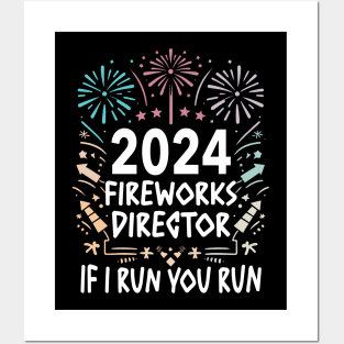 Fireworks director 2024  If I run you run Posters and Art